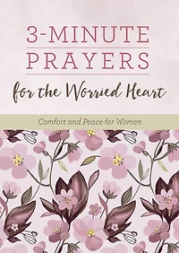 3-Minute Prayers for the Worried Heart: Comfort and Peace Women