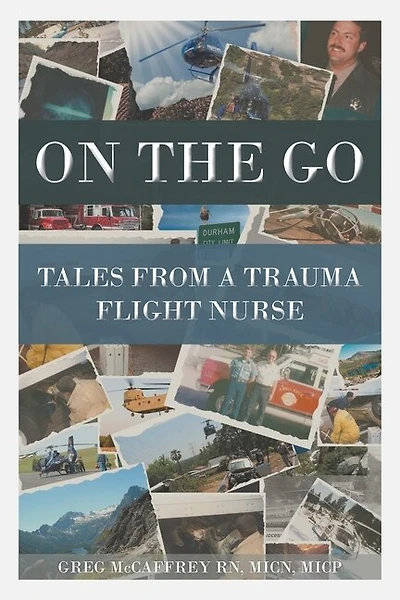On The Go: Tales From A Trauma Flight Nurse