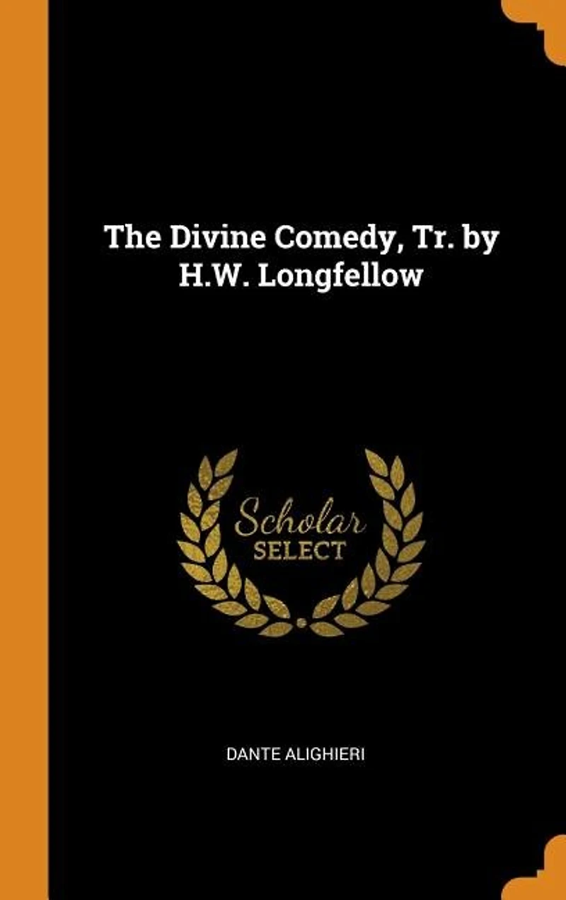 The Divine Comedy, Tr. by H.W. Longfellow