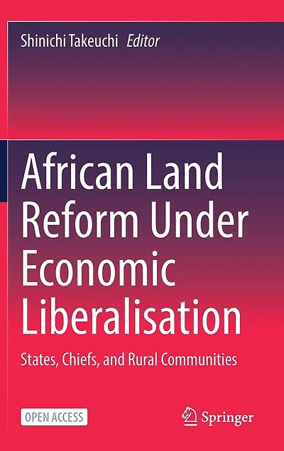 African Land Reform Under Economic Liberalisation: States, Chiefs, And Rural Communities