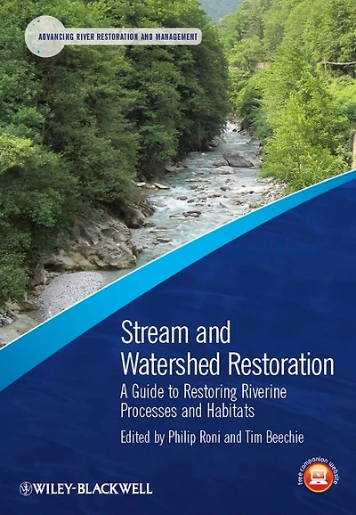 Stream and Watershed Restoration: A Guide to Restoring Riverine Processes Habitats