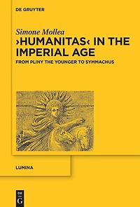 ›Humanitas‹ in the Imperial Age: From Pliny the Younger to Symmachus