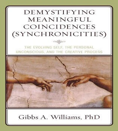 Demystifying Meaningful Coincidences (Synchronicities): the Evolving Self, Personal Unconscious, and Creative Process