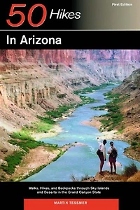 50 Hikes In Arizona: Walks Hikes And Backpacks Through Sky Islands And Deserts In Th H