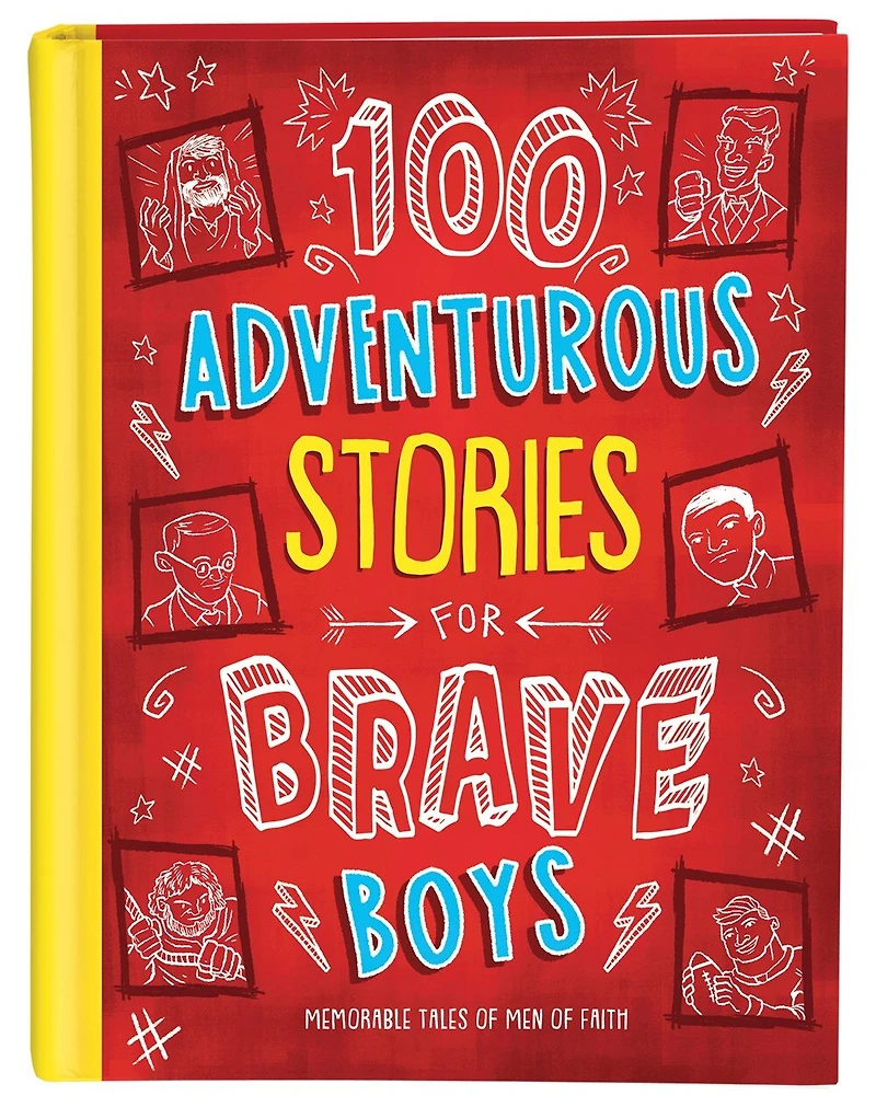 100 Adventurous Stories for Brave Boys: Memorable Tales of Men Faith