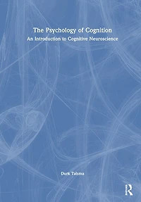 The Psychology of Cognition: An Introduction to Cognitive Neuroscience