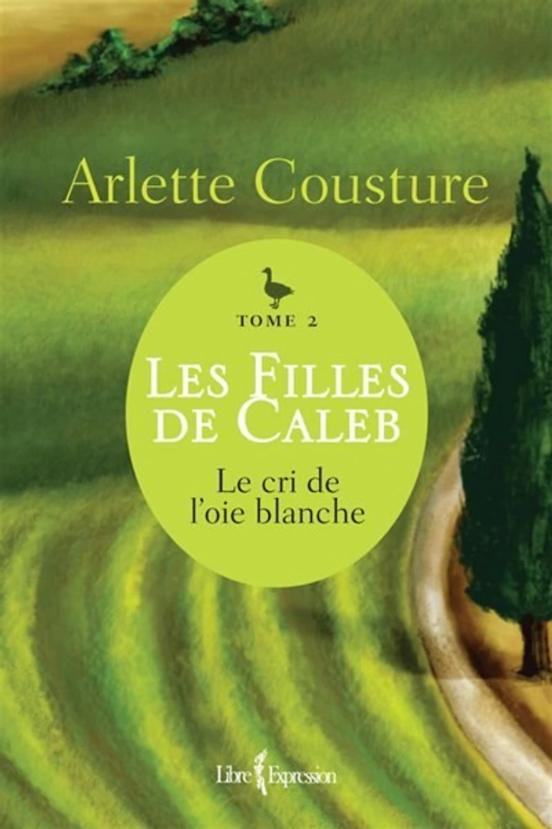 Les Filles de Caleb - Tome 2: Le cri l'oie blanche