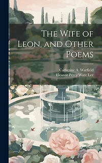 The Wife of Leon, and Other Poems