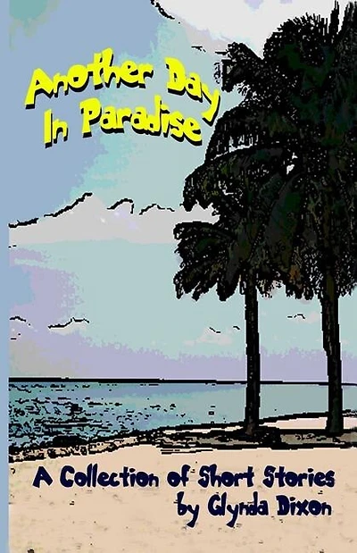 Another Day in Paradise: A Collection of Short Stories