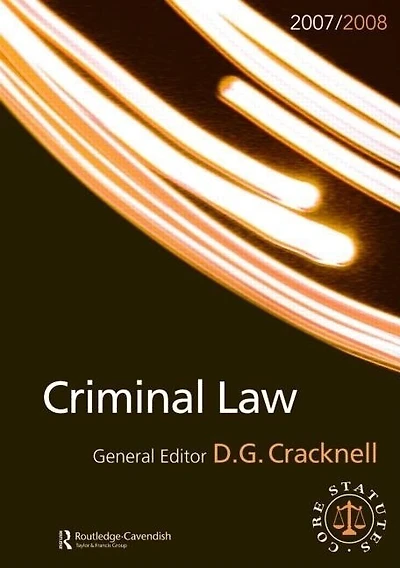 Criminal Law: Routledge-Cavendish Core Statutes Series