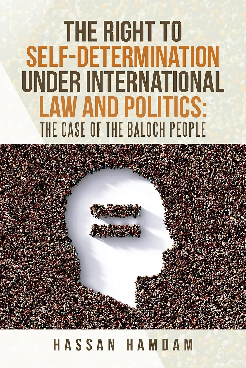 The Right To Self-determination Under International Law And Politics: Case Of Baloch People