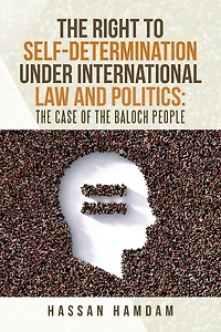 The Right To Self-determination Under International Law And Politics: Case Of Baloch People