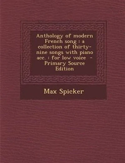 Anthology of modern French song: a collection of thirty-nine songs with piano acc. : for low voice - Primary Source Edition