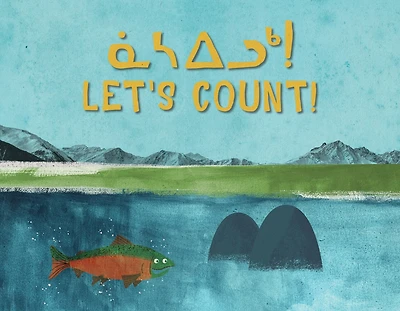 Let's Count!: Bilingual Inuktitut And English Edition