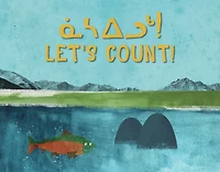 Let's Count!: Bilingual Inuktitut And English Edition