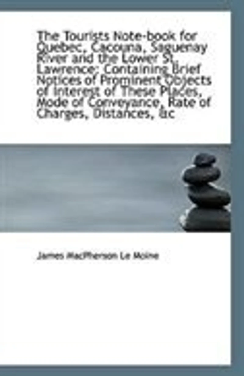 the Tourists Note-book for Quebec, Cacouna, Saguenay River and Lower St. Lawrence