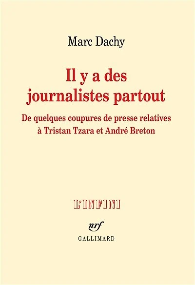 Il y à des journalistes partout: de quelques coupures presse relatives Tristan Tzara et André Breton