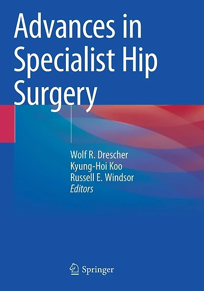 Advances In Specialist Hip Surgery
