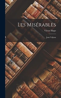 Les Misérables: Jean Valjean