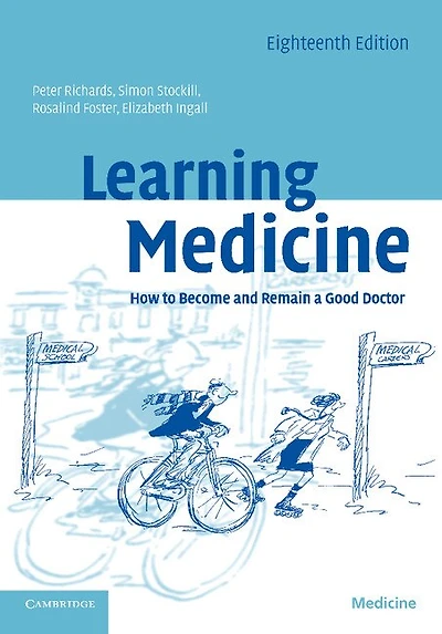 Learning Medicine: How to Become and Remain a Good Doctor