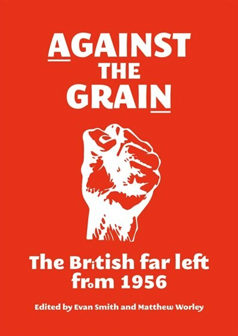 Against The grain: British far left from 1956