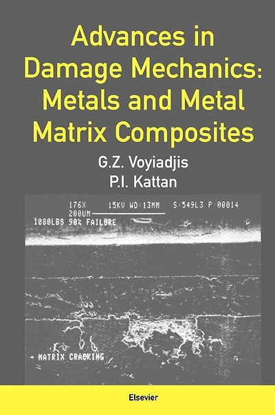 Advances Damage Mechanics: Metals and Metal Matrix Composites