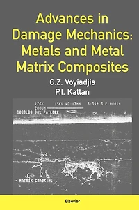 Advances Damage Mechanics: Metals and Metal Matrix Composites