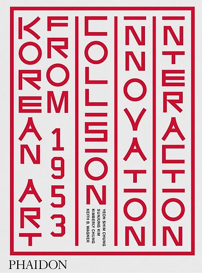 Korean Art from 1953: Collision, Innovation, Interaction