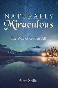 Naturally Miraculous: The Way of God as All