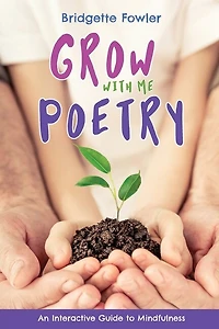 Grow with Me Poetry