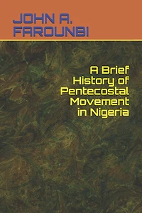 A Brief History of Pentecostal Movement in Nigeria