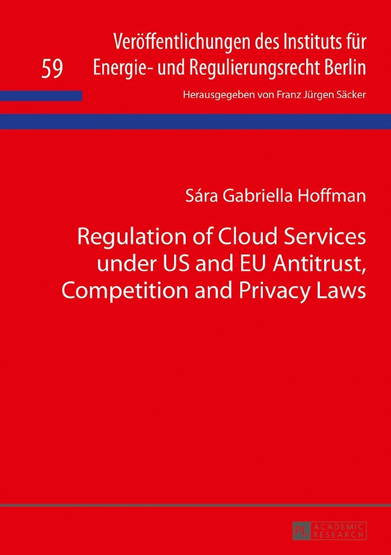 Regulation of Cloud Services under US and EU Antitrust, Competition Privacy Laws