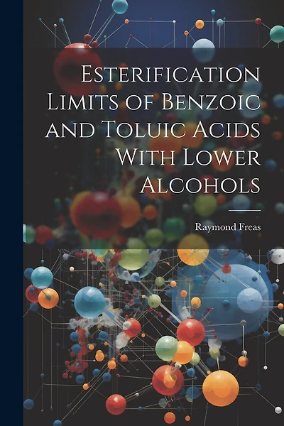 Esterification Limits of Benzoic and Toluic Acids With Lower Alcohols