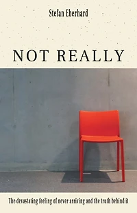 Not Really: the devastating feeling of never arriving and truth behind it