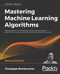 Mastering Machine Learning Algorithms - Second Edition