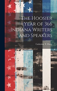The Hoosier Year of 366 Indiana Writers and Speakers