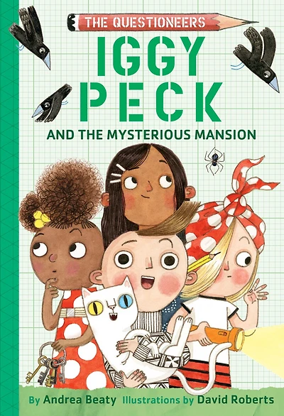 Iggy Peck and The Mysterious Mansion: Questioneers Book #3