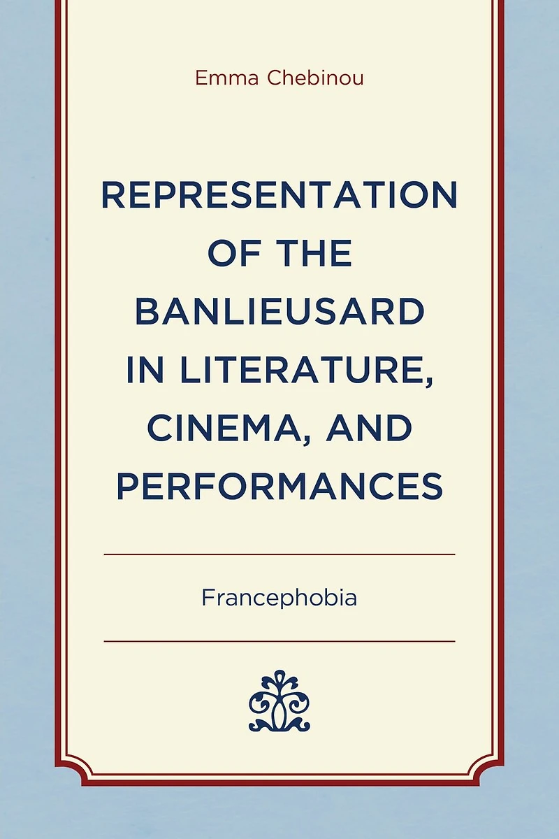 Representation of the Banlieusard Literature, Cinema, and Performances: Francephobia