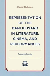 Representation of the Banlieusard Literature, Cinema, and Performances: Francephobia