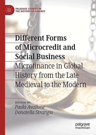 Different Forms of Microcredit and Social Business: Microfinance Global History from the Late Medieval to Modern