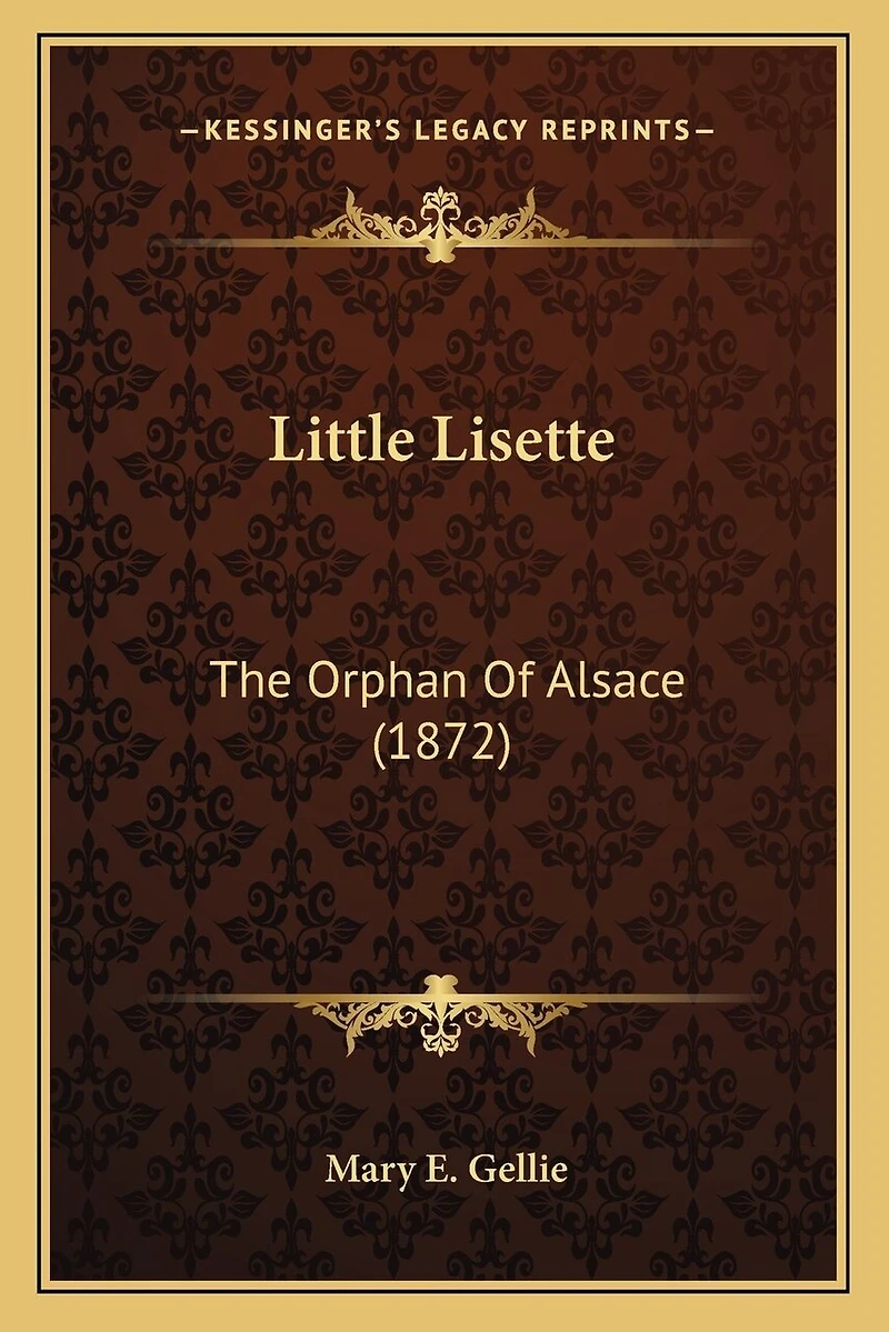 Little Lisette: The Orphan Of Alsace (1872)
