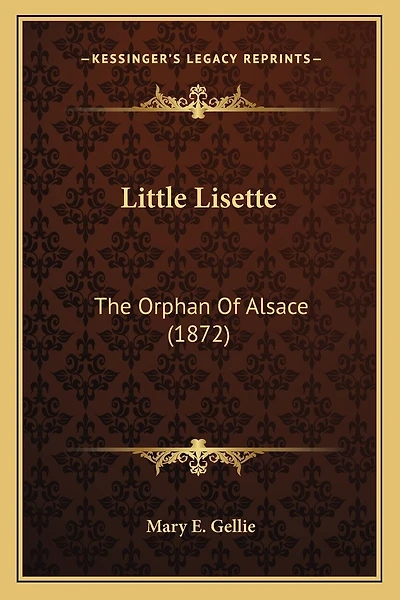 Little Lisette: The Orphan Of Alsace (1872)