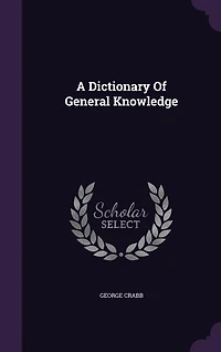 A Dictionary Of General Knowledge