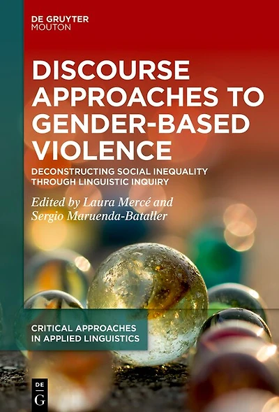 Discourse Approaches to Gender-Based Violence: Deconstructing Social Inequality through Linguistic Inquiry