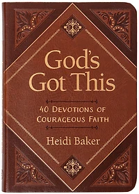God's Got This: 40 Devotions of Courageous Faith