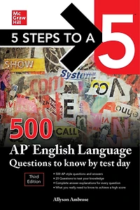 5 Steps to a 5: 500 AP English Language Questions Know by Test Day, Third Edition