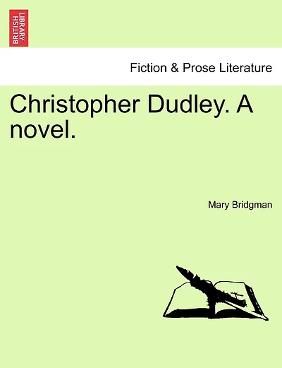 Christopher Dudley. A Novel.