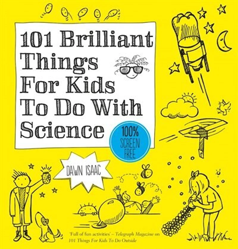 101 Brilliant Things For Kids To Do With Science