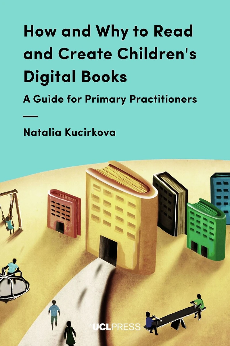 How And Why To Read Create Children's Digital Books: A Guide For Primary Practitioners