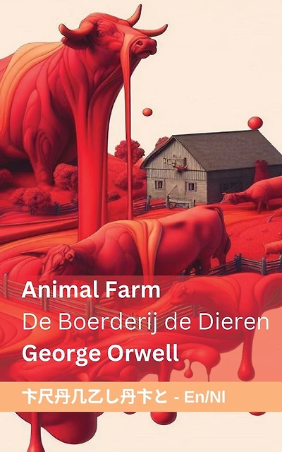 Animal Farm / De Boerderij de Dieren: Tranzlaty English Nederlands